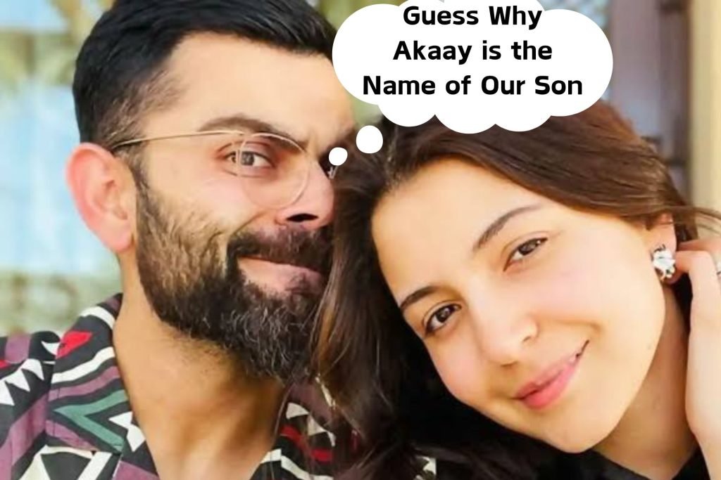 Why Akaay is the Name of Virat Kohli & Anushka Sharma's Son?