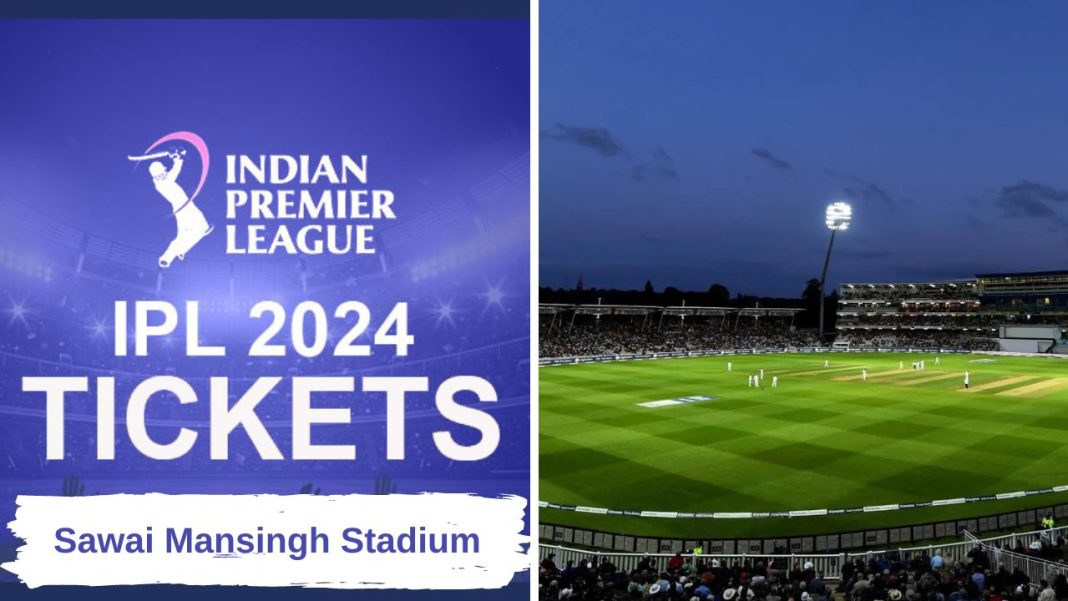 Sawai Mansingh Stadium Ticket Prices for TATA IPL 2024
