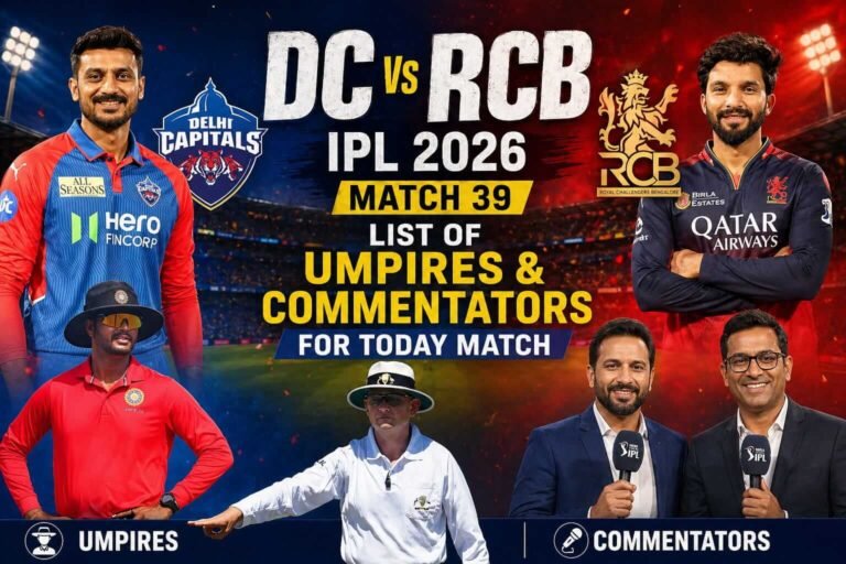 DC vs RCB IPL 2026, Match 39, List of Umpires and Commentators for Today Match