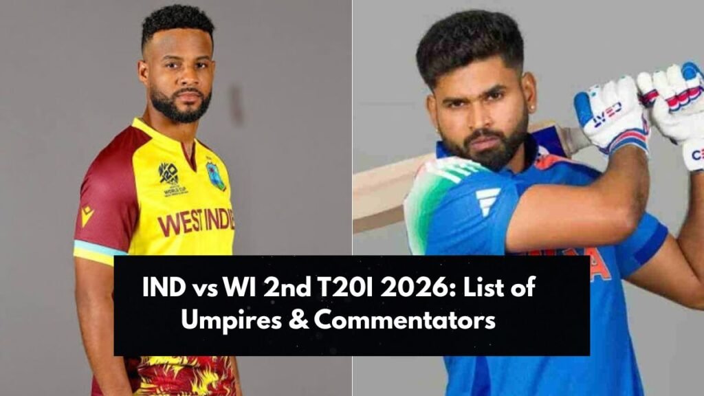 IND vs WI 2nd T20I 2026: List of Umpires, Match Referee and Commentators for Today’s Match IND vs WI 2nd T20I 2026 umpires and commentators list