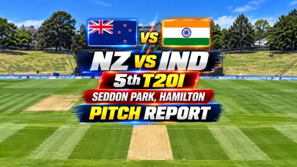 Seddon Park Pitch Report: NZ vs IND 5th T20I, Batting or Bowling Pitch Today? NZ vs IND 5th T20I Pitch Report