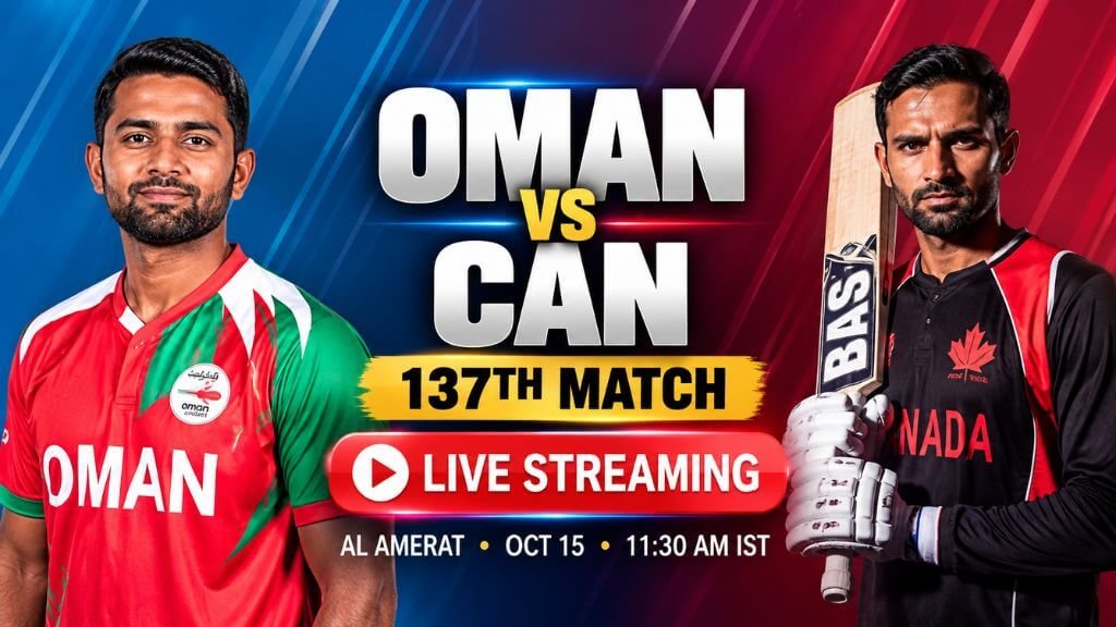 OMAN vs CAN 137th Match Live Streaming